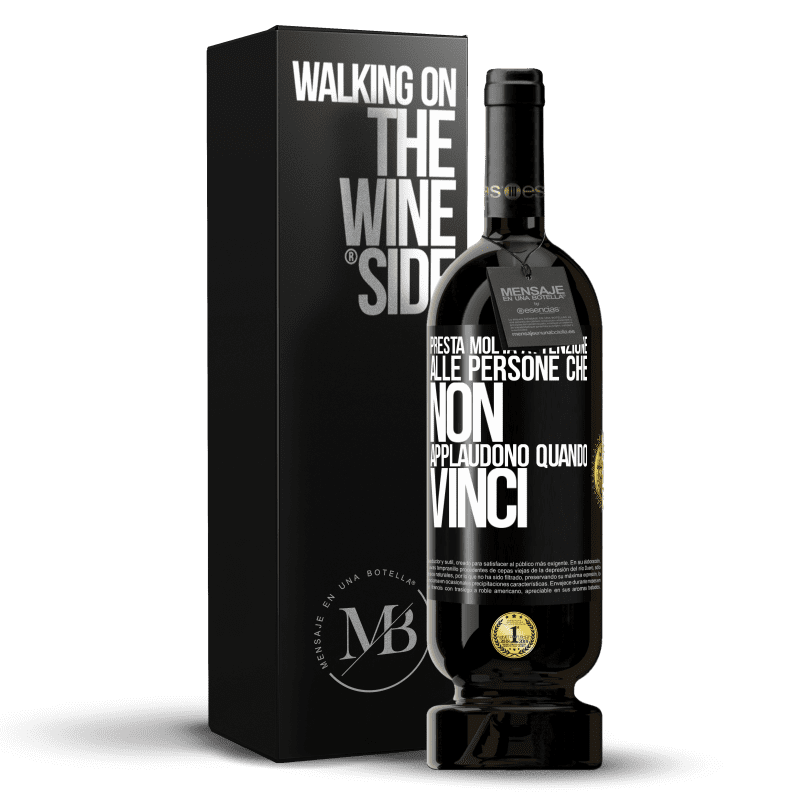 49,95 € Spedizione Gratuita | Vino rosso Edizione Premium MBS® Riserva Presta molta attenzione alle persone che non applaudono quando vinci Etichetta Nera. Etichetta personalizzabile Riserva 12 Mesi Raccogliere 2015 Tempranillo