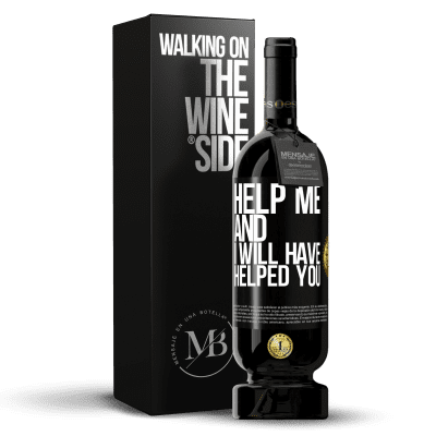 «Help me and I will have helped you» Premium Edition MBS® Reserve