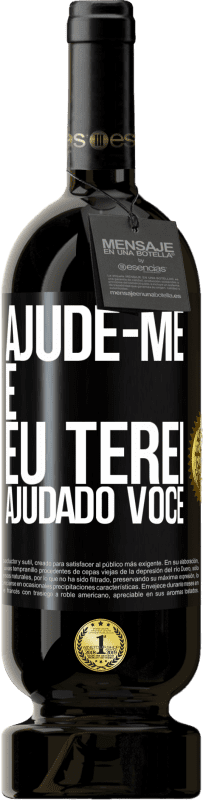 «Ajude-me e eu terei ajudado você» Edição Premium MBS® Reserva