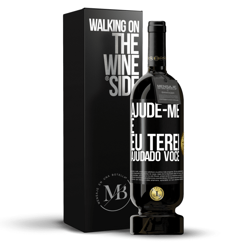 49,95 € Envio grátis | Vinho tinto Edição Premium MBS® Reserva Ajude-me e eu terei ajudado você Etiqueta Preta. Etiqueta personalizável Reserva 12 Meses Colheita 2016 Tempranillo
