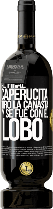 49,95 € | Vino Tinto Edición Premium MBS® Reserva Al final, caperucita tiro la canasta y se fue con el lobo Etiqueta Negra. Etiqueta personalizable Reserva 12 Meses Cosecha 2016 Tempranillo