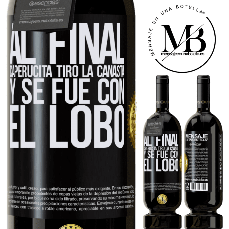 39,95 € Envío gratis | Vino Tinto Edición Premium MBS® Reserva Al final, caperucita tiro la canasta y se fue con el lobo Etiqueta Negra. Etiqueta personalizable Reserva 12 Meses Cosecha 2015 Tempranillo