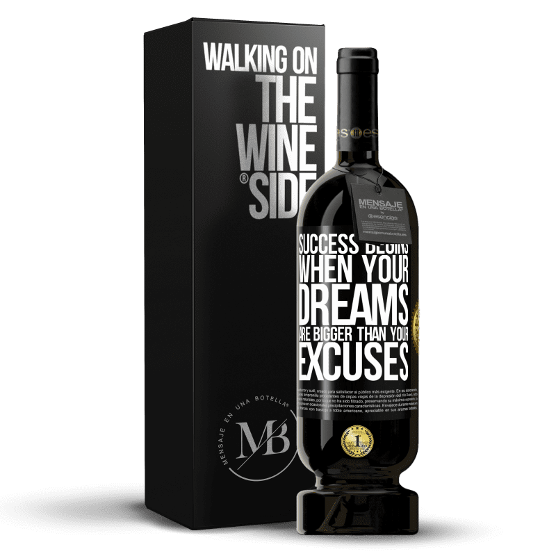 49,95 € Free Shipping | Red Wine Premium Edition MBS® Reserve Success begins when your dreams are bigger than your excuses Black Label. Customizable label Reserve 12 Months Harvest 2014 Tempranillo