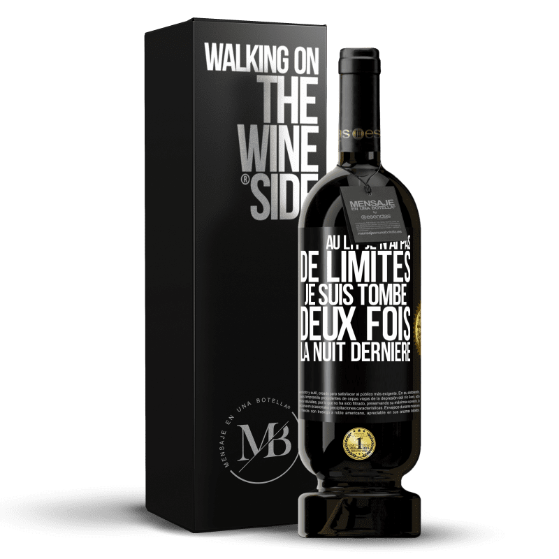 49,95 € Envoi gratuit | Vin rouge Édition Premium MBS® Réserve Au lit, je n'ai pas de limites. Je suis tombé deux fois la nuit dernière Étiquette Noire. Étiquette personnalisable Réserve 12 Mois Récolte 2015 Tempranillo