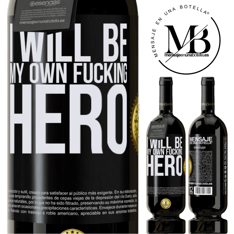 39,95 € Envoi gratuit | Vin rouge Édition Premium MBS® Reserva I will be my own fucking hero Étiquette Noire. Étiquette personnalisable Reserva 12 Mois Récolte 2015 Tempranillo