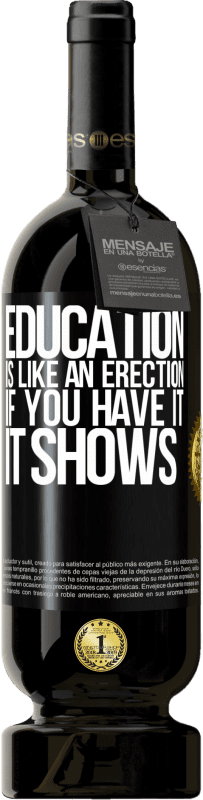 49,95 € | 红酒 高级版 MBS® 预订 教育就像勃起。如果有，它会显示 黑标. 可自定义的标签 预订 12 个月 收成 2016 Tempranillo