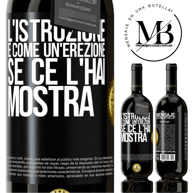 49,95 € Spedizione Gratuita | Vino rosso Edizione Premium MBS® Riserva L'istruzione è come un'erezione. Se ce l'hai, mostra Etichetta Nera. Etichetta personalizzabile Riserva 12 Mesi Raccogliere 2014 Tempranillo