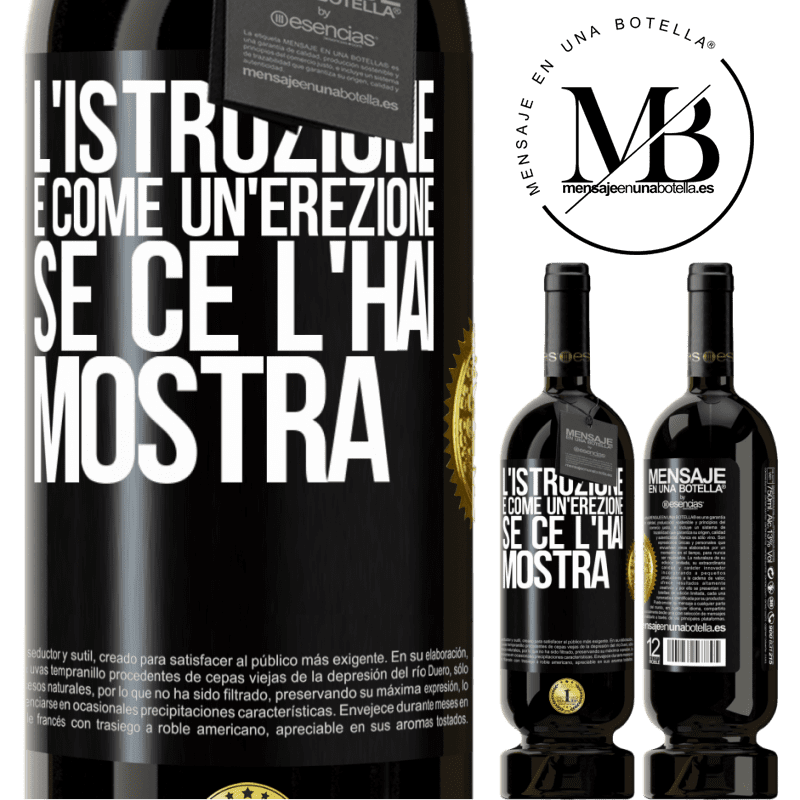 49,95 € Spedizione Gratuita | Vino rosso Edizione Premium MBS® Riserva L'istruzione è come un'erezione. Se ce l'hai, mostra Etichetta Nera. Etichetta personalizzabile Riserva 12 Mesi Raccogliere 2016 Tempranillo