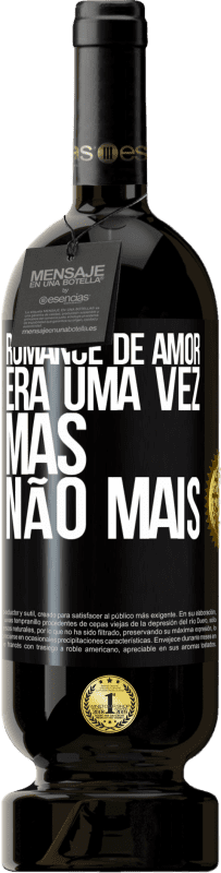 49,95 € Envio grátis | Vinho tinto Edição Premium MBS® Reserva Romance de amor. Era uma vez, mas não mais Etiqueta Preta. Etiqueta personalizável Reserva 12 Meses Colheita 2016 Tempranillo