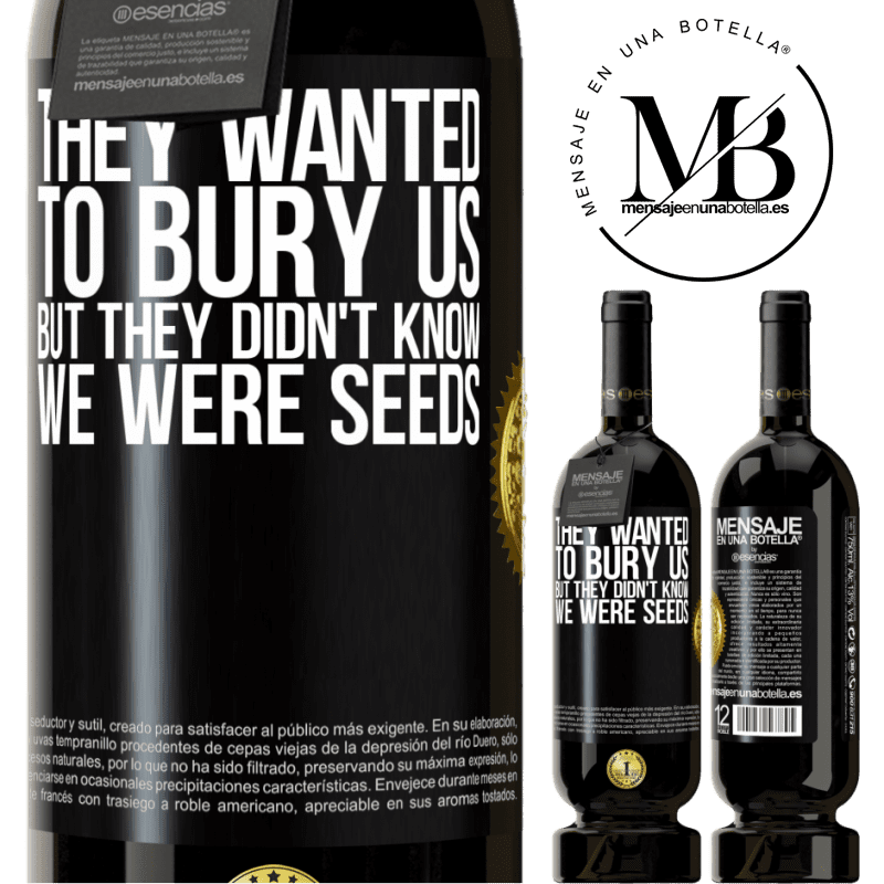 29,95 € Free Shipping | Red Wine Premium Edition MBS® Reserva They wanted to bury us. But they didn't know we were seeds Black Label. Customizable label Reserva 12 Months Harvest 2014 Tempranillo