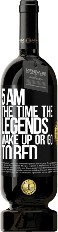49,95 € | Red Wine Premium Edition MBS® Reserve 5 AM. The time the legends wake up or go to bed Black Label. Customizable label Reserve 12 Months Harvest 2014 Tempranillo