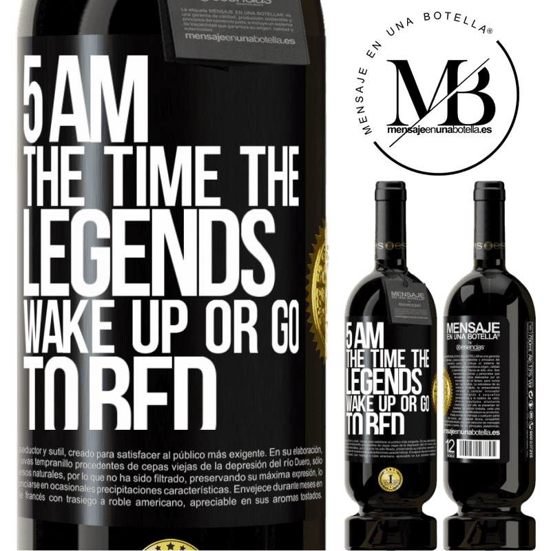 49,95 € Free Shipping | Red Wine Premium Edition MBS® Reserve 5 AM. The time the legends wake up or go to bed Black Label. Customizable label Reserve 12 Months Harvest 2015 Tempranillo