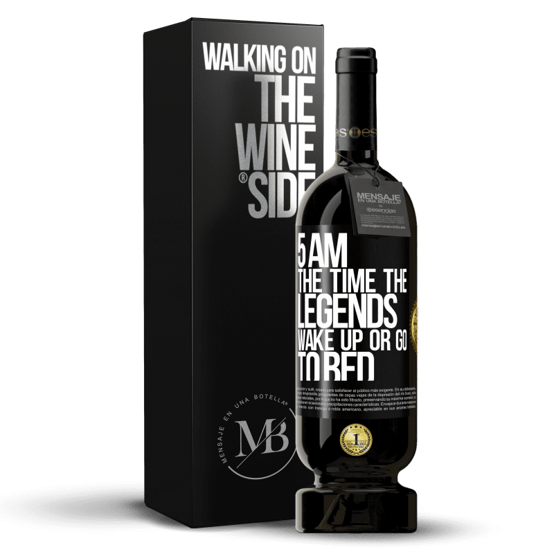 49,95 € Free Shipping | Red Wine Premium Edition MBS® Reserve 5 AM. The time the legends wake up or go to bed Black Label. Customizable label Reserve 12 Months Harvest 2014 Tempranillo