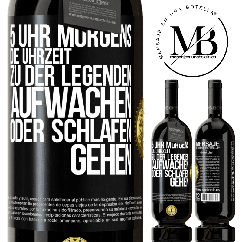 49,95 € Kostenloser Versand | Rotwein Premium Ausgabe MBS® Reserve 5 Uhr morgens. Die Uhrzeit, zu der Legenden aufwachen oder schlafen gehen Schwarzes Etikett. Anpassbares Etikett Reserve 12 Monate Ernte 2015 Tempranillo