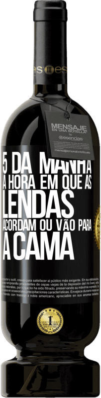 49,95 € | Vinho tinto Edição Premium MBS® Reserva 5 da manhã A hora em que as lendas acordam ou vão para a cama Etiqueta Preta. Etiqueta personalizável Reserva 12 Meses Colheita 2016 Tempranillo