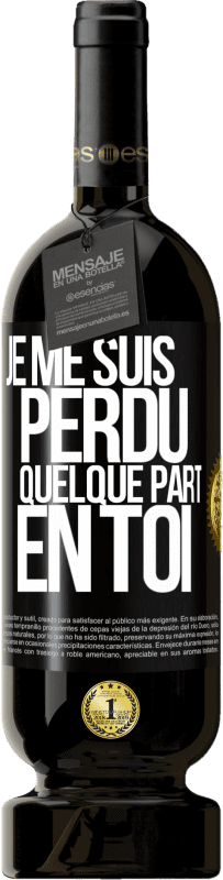 49,95 € | Vin rouge Édition Premium MBS® Réserve Je me suis perdu quelque part en toi Étiquette Noire. Étiquette personnalisable Réserve 12 Mois Récolte 2016 Tempranillo