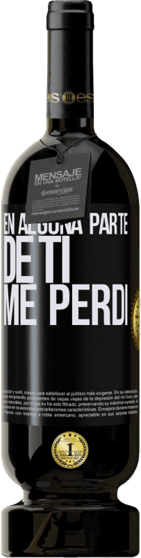 49,95 € | Vino Tinto Edición Premium MBS® Reserva En alguna parte de ti me perdí Etiqueta Negra. Etiqueta personalizable Reserva 12 Meses Cosecha 2015 Tempranillo