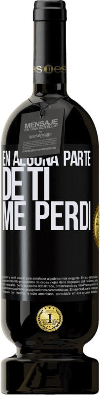 49,95 € | Vino Tinto Edición Premium MBS® Reserva En alguna parte de ti me perdí Etiqueta Negra. Etiqueta personalizable Reserva 12 Meses Cosecha 2016 Tempranillo