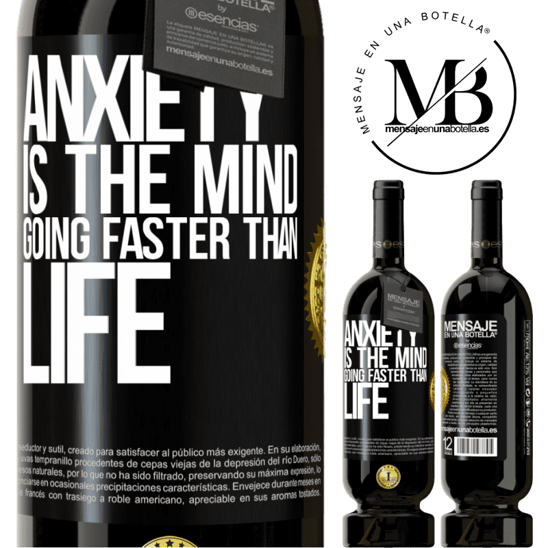 29,95 € Free Shipping | Red Wine Premium Edition MBS® Reserva Anxiety is the mind going faster than life Black Label. Customizable label Reserva 12 Months Harvest 2014 Tempranillo