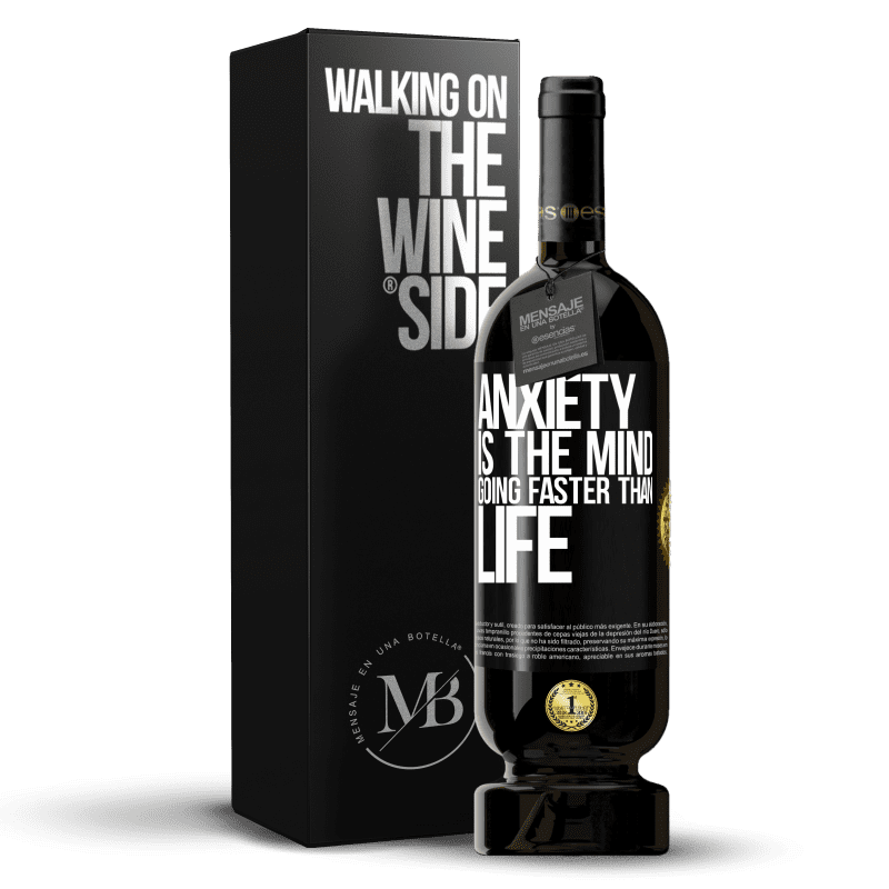 49,95 € Free Shipping | Red Wine Premium Edition MBS® Reserve Anxiety is the mind going faster than life Black Label. Customizable label Reserve 12 Months Harvest 2014 Tempranillo