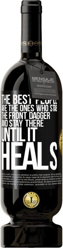 49,95 € 送料無料 | 赤ワイン プレミアム版 MBS® 予約する 最高の人とは、前の短剣を刺して、それが治るまでそこにとどまる人です ブラックラベル. カスタマイズ可能なラベル 予約する 12 月 収穫 2016 Tempranillo