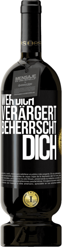 Kostenloser Versand | Rotwein Premium Ausgabe MBS® Reserve Wer dich verärgert, beherrscht dich Schwarzes Etikett. Anpassbares Etikett Reserve 12 Monate Ernte 2015 Tempranillo