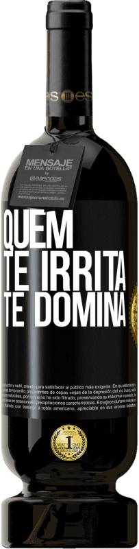 49,95 € | Vinho tinto Edição Premium MBS® Reserva Quem te irrita, te domina Etiqueta Preta. Etiqueta personalizável Reserva 12 Meses Colheita 2015 Tempranillo