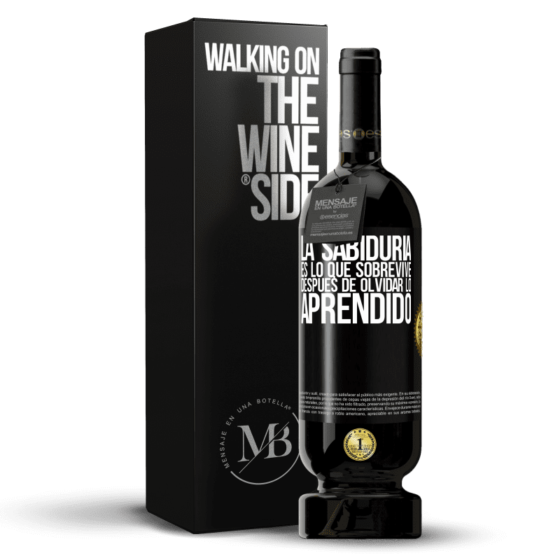 49,95 € Envío gratis | Vino Tinto Edición Premium MBS® Reserva La sabiduría es lo que sobrevive después de olvidar lo aprendido Etiqueta Negra. Etiqueta personalizable Reserva 12 Meses Cosecha 2015 Tempranillo