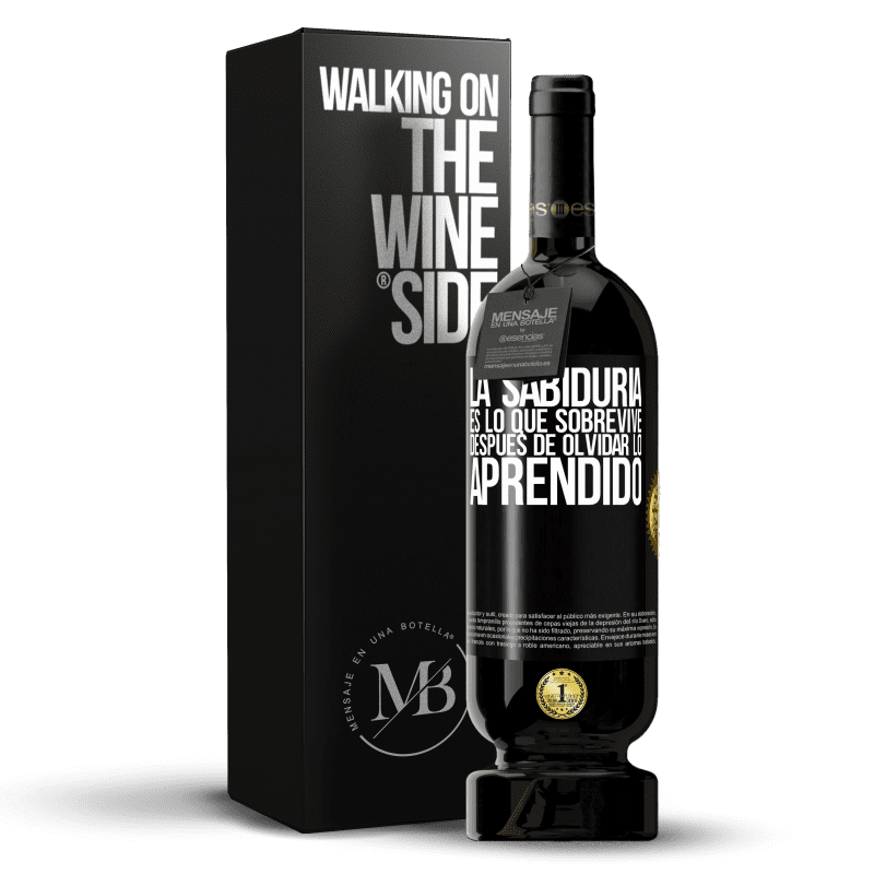 49,95 € Envío gratis | Vino Tinto Edición Premium MBS® Reserva La sabiduría es lo que sobrevive después de olvidar lo aprendido Etiqueta Negra. Etiqueta personalizable Reserva 12 Meses Cosecha 2016 Tempranillo