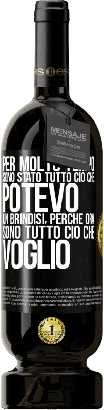 49,95 € | Vino rosso Edizione Premium MBS® Riserva Per molto tempo sono stato tutto ciò che potevo. Un brindisi, perché ora sono tutto ciò che voglio Etichetta Nera. Etichetta personalizzabile Riserva 12 Mesi Raccogliere 2015 Tempranillo