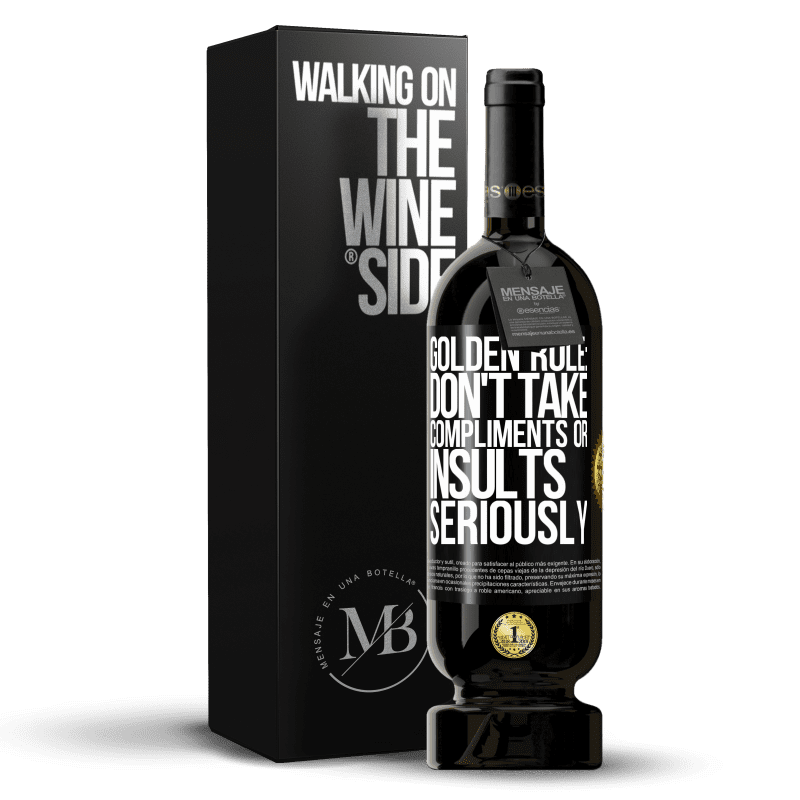 49,95 € Free Shipping | Red Wine Premium Edition MBS® Reserve Golden rule: don't take compliments or insults seriously Black Label. Customizable label Reserve 12 Months Harvest 2014 Tempranillo