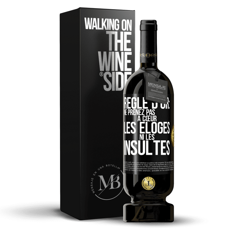 49,95 € Envoi gratuit | Vin rouge Édition Premium MBS® Réserve Règle d'or: ne prenez pas à cœur les éloges ni les insultes Étiquette Noire. Étiquette personnalisable Réserve 12 Mois Récolte 2015 Tempranillo