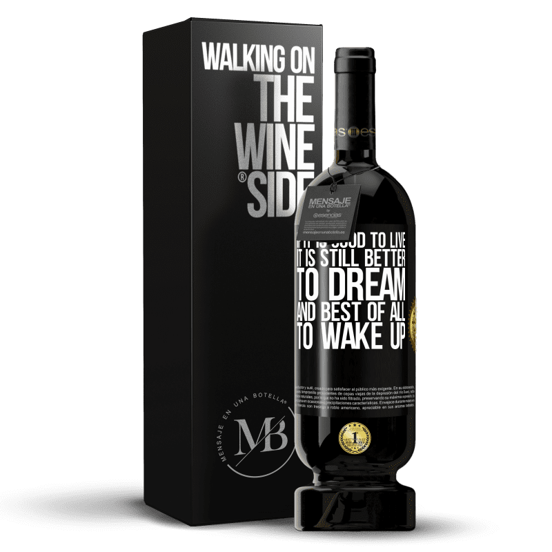 49,95 € Free Shipping | Red Wine Premium Edition MBS® Reserve If it is good to live, it is still better to dream, and best of all, to wake up Black Label. Customizable label Reserve 12 Months Harvest 2015 Tempranillo