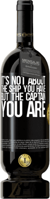 49,95 € Free Shipping | Red Wine Premium Edition MBS® Reserve It's not about the ship you have, but the captain you are Black Label. Customizable label Reserve 12 Months Harvest 2016 Tempranillo