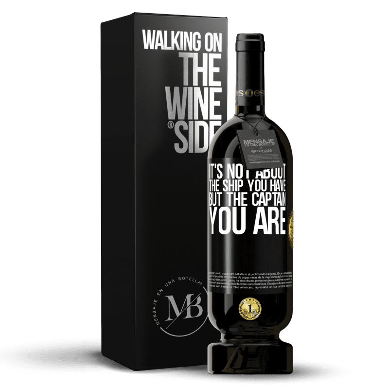 49,95 € Free Shipping | Red Wine Premium Edition MBS® Reserve It's not about the ship you have, but the captain you are Black Label. Customizable label Reserve 12 Months Harvest 2015 Tempranillo