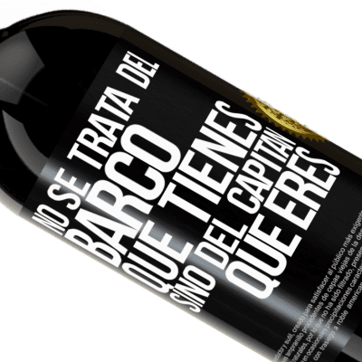 Expresiones Únicas y Personales. «No se trata del barco que tienes, sino del capitán que eres» Edición Premium MBS® Reserva