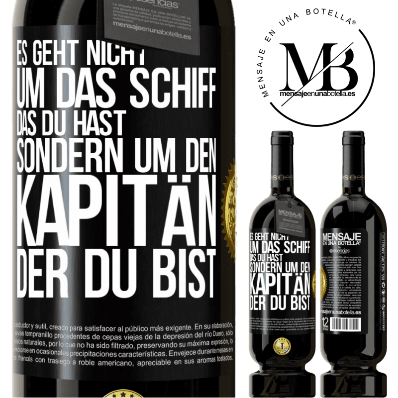 49,95 € Kostenloser Versand | Rotwein Premium Ausgabe MBS® Reserve Es geht nicht um das Schiff, das du hast, sondern um den Kapitän, der du bist Schwarzes Etikett. Anpassbares Etikett Reserve 12 Monate Ernte 2016 Tempranillo