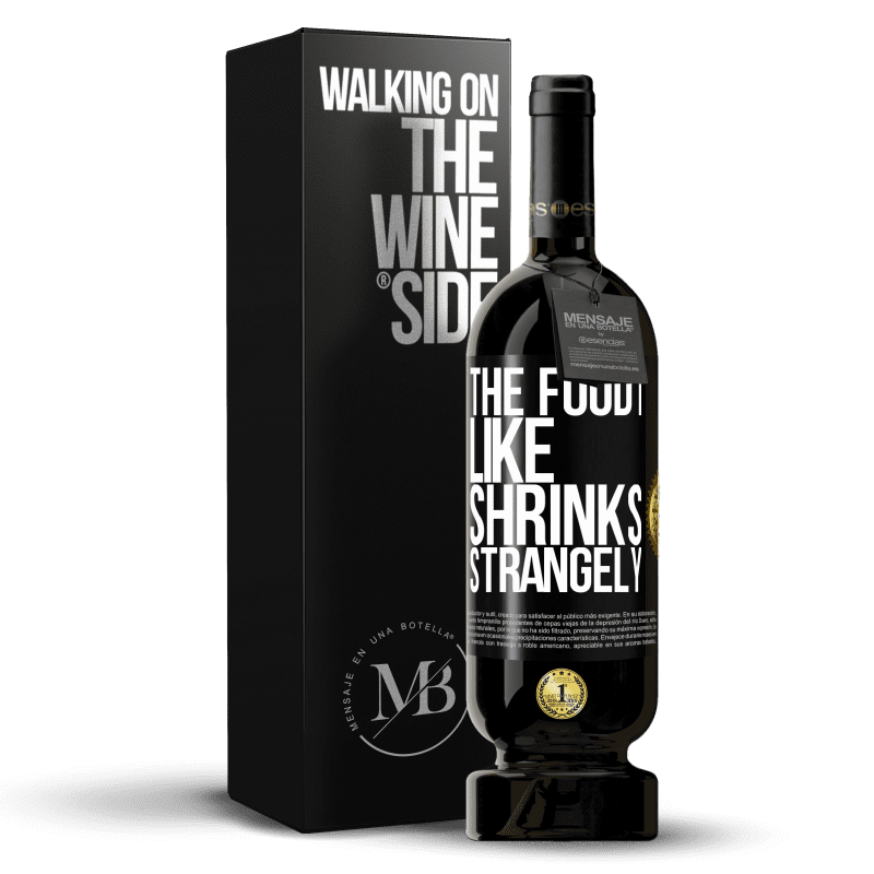 49,95 € Free Shipping | Red Wine Premium Edition MBS® Reserve The food I like shrinks strangely Black Label. Customizable label Reserve 12 Months Harvest 2014 Tempranillo