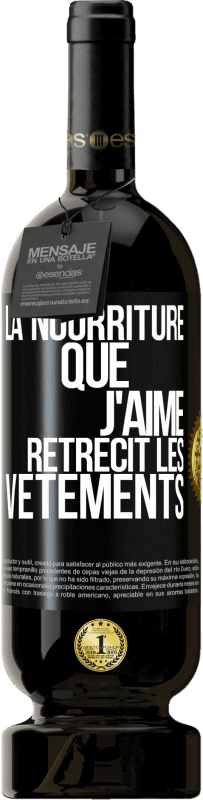 49,95 € | Vin rouge Édition Premium MBS® Réserve La nourriture que j'aime rétrécit les vêtements Étiquette Noire. Étiquette personnalisable Réserve 12 Mois Récolte 2015 Tempranillo