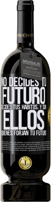 «No decides tu futuro. Decides tus hábitos, y son ellos quienes forjan tu futuro» Edición Premium MBS® Reserva