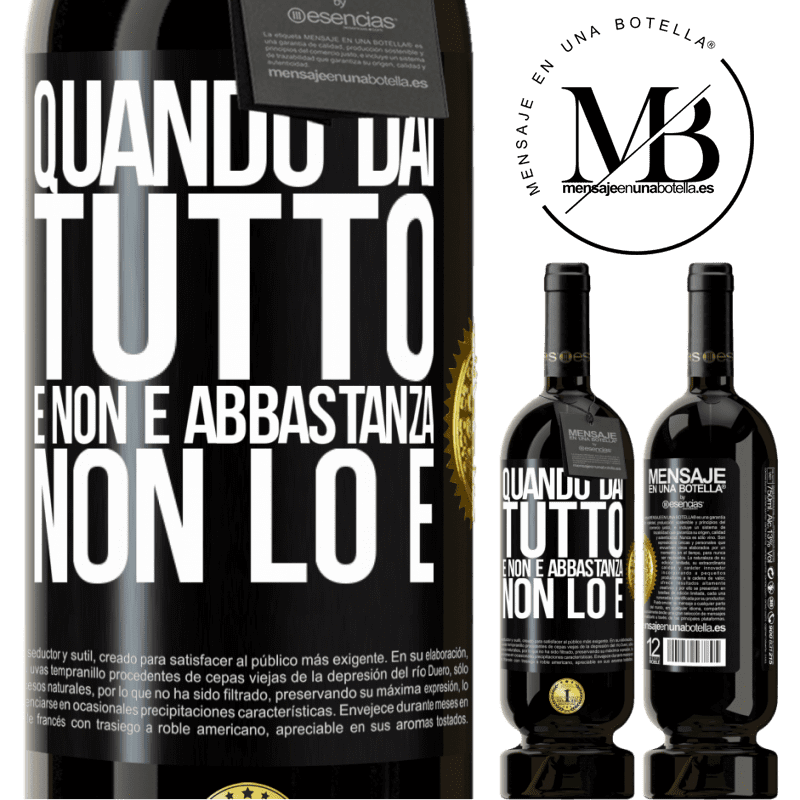 49,95 € Spedizione Gratuita | Vino rosso Edizione Premium MBS® Riserva Quando dai tutto e non è abbastanza, non lo è Etichetta Nera. Etichetta personalizzabile Riserva 12 Mesi Raccogliere 2014 Tempranillo