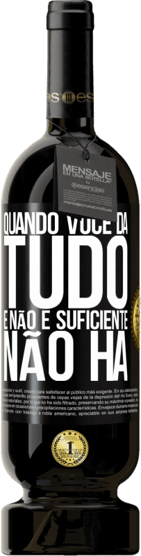 49,95 € Envio grátis | Vinho tinto Edição Premium MBS® Reserva Quando você dá tudo e não é suficiente, não há Etiqueta Preta. Etiqueta personalizável Reserva 12 Meses Colheita 2016 Tempranillo