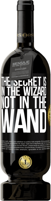 49,95 € | Red Wine Premium Edition MBS® Reserve The secret is in the wizard, not in the wand Black Label. Customizable label Reserve 12 Months Harvest 2014 Tempranillo