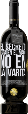 49,95 € Envío gratis | Vino Tinto Edición Premium MBS® Reserva El secreto está en el mago, no en la varita Etiqueta Negra. Etiqueta personalizable Reserva 12 Meses Cosecha 2016 Tempranillo
