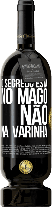 49,95 € | Vinho tinto Edição Premium MBS® Reserva O segredo está no mago, não na varinha Etiqueta Preta. Etiqueta personalizável Reserva 12 Meses Colheita 2016 Tempranillo