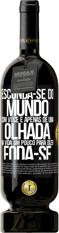 49,95 € | Vinho tinto Edição Premium MBS® Reserva Esconda-se do mundo com você e apenas dê uma olhada na vida um pouco para dizer foda-se Etiqueta Preta. Etiqueta personalizável Reserva 12 Meses Colheita 2016 Tempranillo