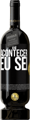 Envio grátis | Vinho tinto Edição Premium MBS® Reserva Você vai acontecer ... eu sei Etiqueta Preta. Etiqueta personalizável Reserva 12 Meses Colheita 2015 Tempranillo