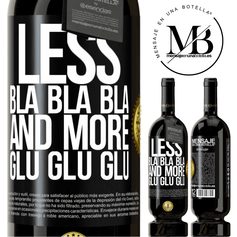 29,95 € Free Shipping | Red Wine Premium Edition MBS® Reserva Less Bla Bla Bla and more Glu Glu Glu Black Label. Customizable label Reserva 12 Months Harvest 2014 Tempranillo