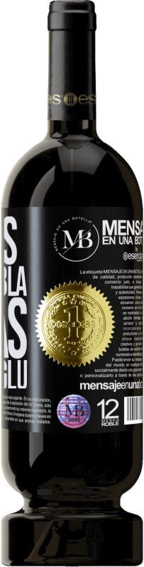 «Menos Bla Bla Bla y más Glu Glu Glu» Edición Premium MBS® Reserva