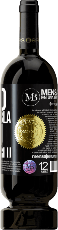 «Meno Bla Bla Bla e più Glu Glu Glu» Edizione Premium MBS® Riserva